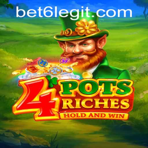 Exploring the Exciting World of 4potsriches and Its Dynamic Bet6 Feature